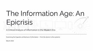The Information Age: An Epicrisis A Critical Analysis of Information in the Modern Era